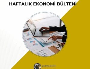 TOBB Haftalık Ekonomi Bülteni 10-14 Haziran 2024 Ekonomide Öne Çıkanlar