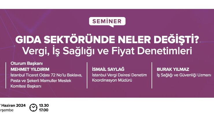 Gıda Sektöründe Büyük Değişimler: İstanbul Ticaret Odası’ndan Kritik Seminer