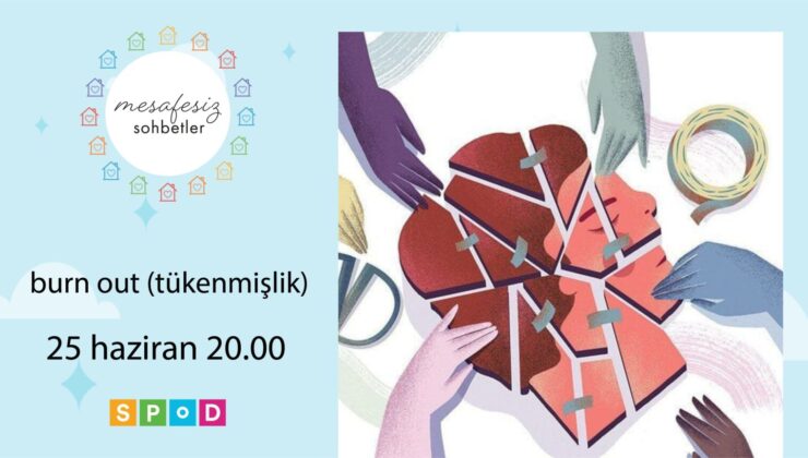 Mesafesiz Sohbetler: Tükenmişlik Üzerine Konuşuyoruz!