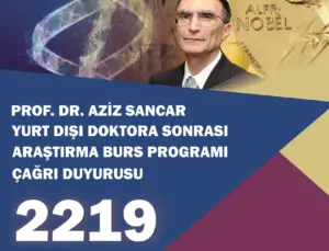 Aziz Sancar Yurt Dışı Doktora Sonrası Araştırma Burs Programı Başvuruları Başladı