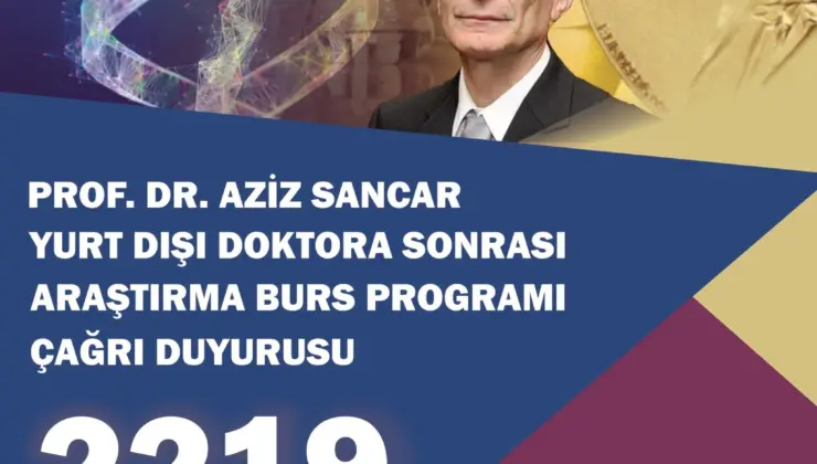 Aziz Sancar Yurt Dışı Doktora Sonrası Araştırma Burs Programı Başvuruları Başladı