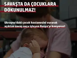 Savaşta da Çocuklara Dokunulmaz! Rusya, Kiev’deki Çocuk Hastanesini Bombaladı