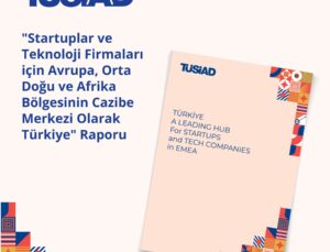 Startuplar ve Teknoloji Firmaları İçin EMEA Bölgesinin Cazibe Merkezi Olma Yolunda