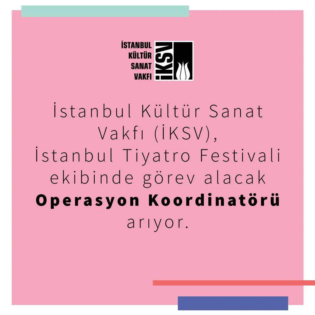 İstanbul Tiyatro Festivali İçin Operasyon Koordinatörü ve Sponsorluk Programı Sorumlusu Aranıyor