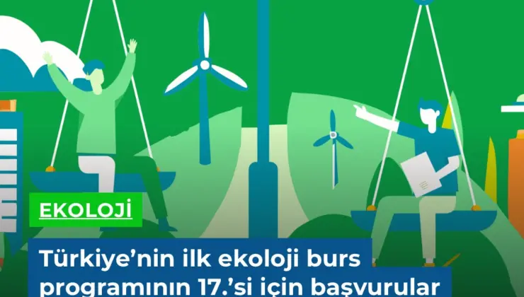 Türkiye’nin İlk Ekoloji Burs Programının 17. Yılı İçin Başvurular Açıldı