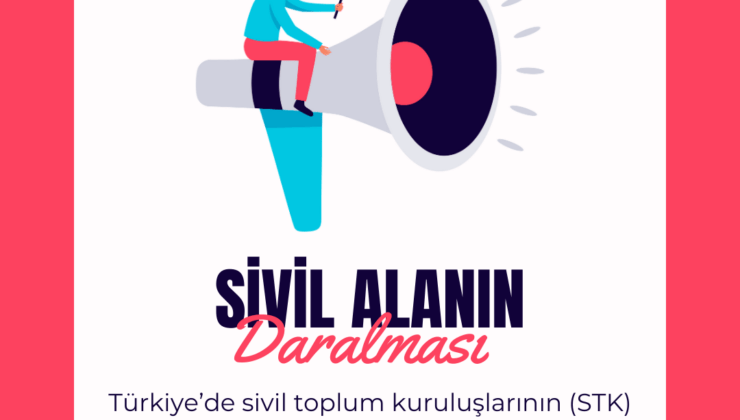 Türkiye’de Sivil Alanın Daralması: Demokrasi ve Toplumsal Barış Üzerine Etkiler