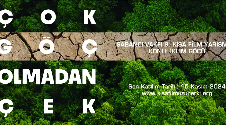 Sabancı Vakfı Kısa Film Yarışması Başladı: Bu Yılın Teması “İklim Göçü”