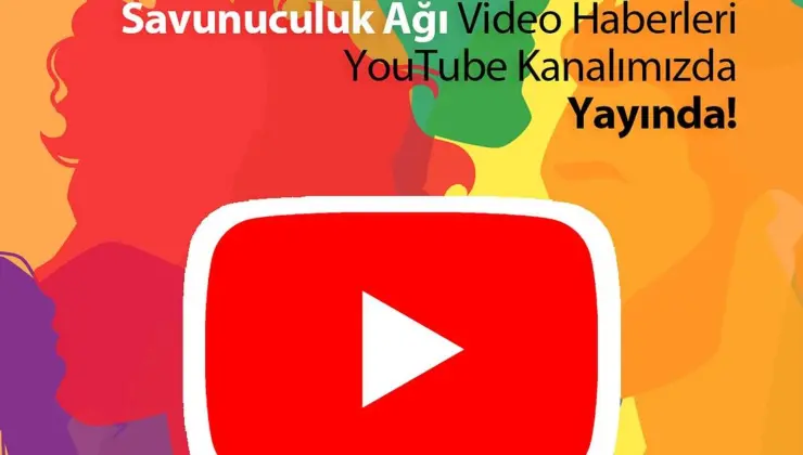 Üniversite Öğrencileri Savunuculuk Ağı Videoları YouTube’da Yayında
