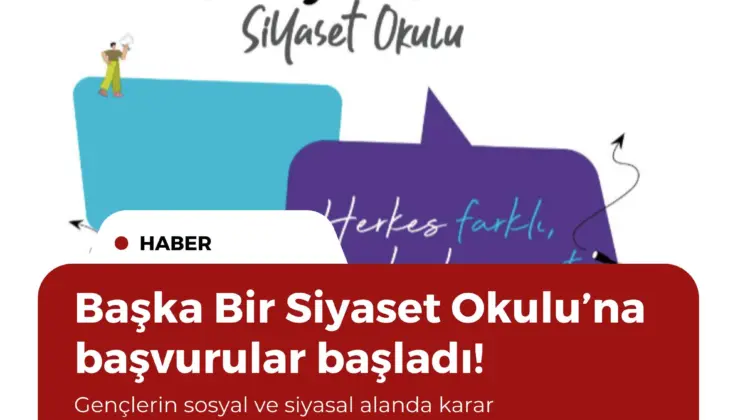“Başka Bir Siyaset Okulu” Başvuruları Başladı