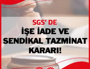 SGS’de Hukuksal Mücadelemiz Sonuç Verdi!