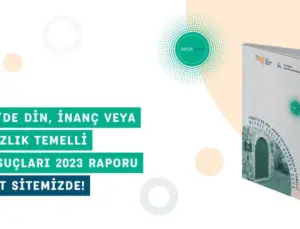 Türkiye’de Din, İnanç veya İnançsızlık Temelli Nefret Suçları 2023 Raporu Yayımlandı