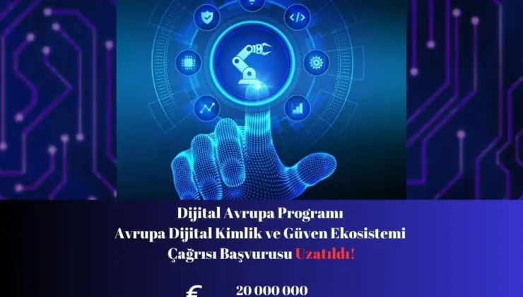 Avrupa Dijital Kimlik ve Güven Ekosistemi Başvuru Süresi Uzatıldı