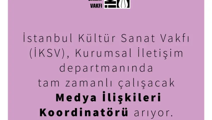 İKSV, Medya İlişkileri Koordinatörü Arıyor!