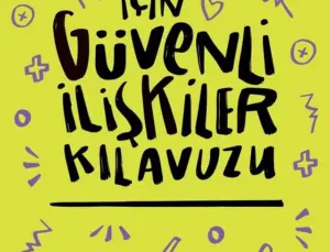 Gençler Arası Güvenli İlişkiler İçin İki Yeni Kılavuz Yayımladı