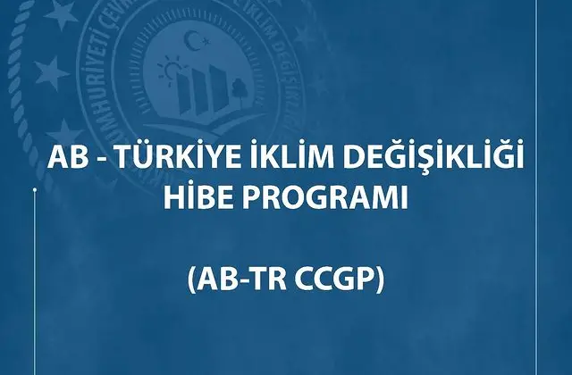 AB-Türkiye İklim Değişikliği Hibe Programı Başvuru Çağrısı Yayımlandı