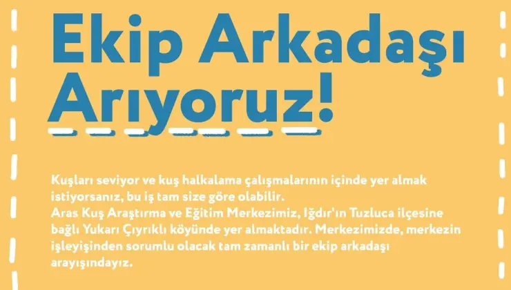 Aras Kuş Araştırma Merkezi Tam Zamanlı Ekip Arkadaşı Arıyor!
