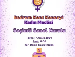 Bodrum Kent Konseyi Kadın Meclisi Seçimli Olağan Genel Kurulu 17 Aralık’ta!