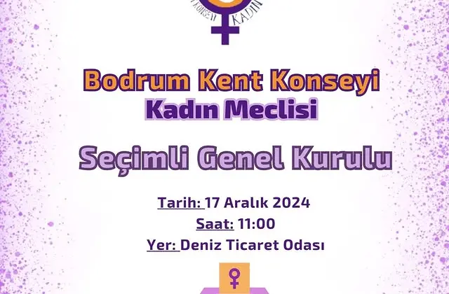 Bodrum Kent Konseyi Kadın Meclisi Seçimli Olağan Genel Kurulu 17 Aralık’ta!
