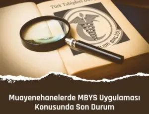 Muayenehanelerde MBYS Uygulamasıyla İlgili Gelişmeler