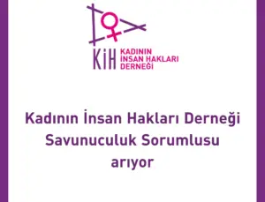 Kadının İnsan Hakları Derneği (KİH) Savunuculuk Sorumlusu Arıyor