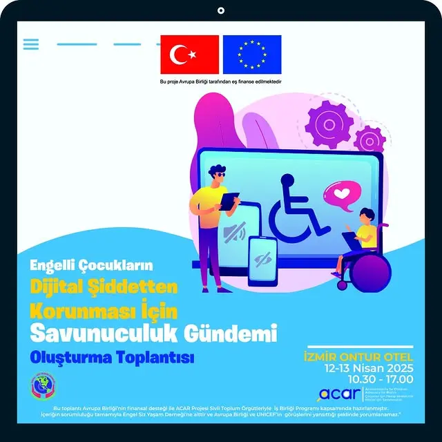 Engelli Çocukların Dijital Şiddetten Korunması İçin Savunuculuk Gündemi Oluşturuluyor!