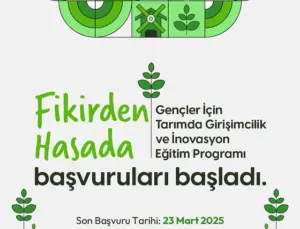 “Fikirden Hasada” Tarımda Girişimcilik ve İnovasyon Programı Başlıyor