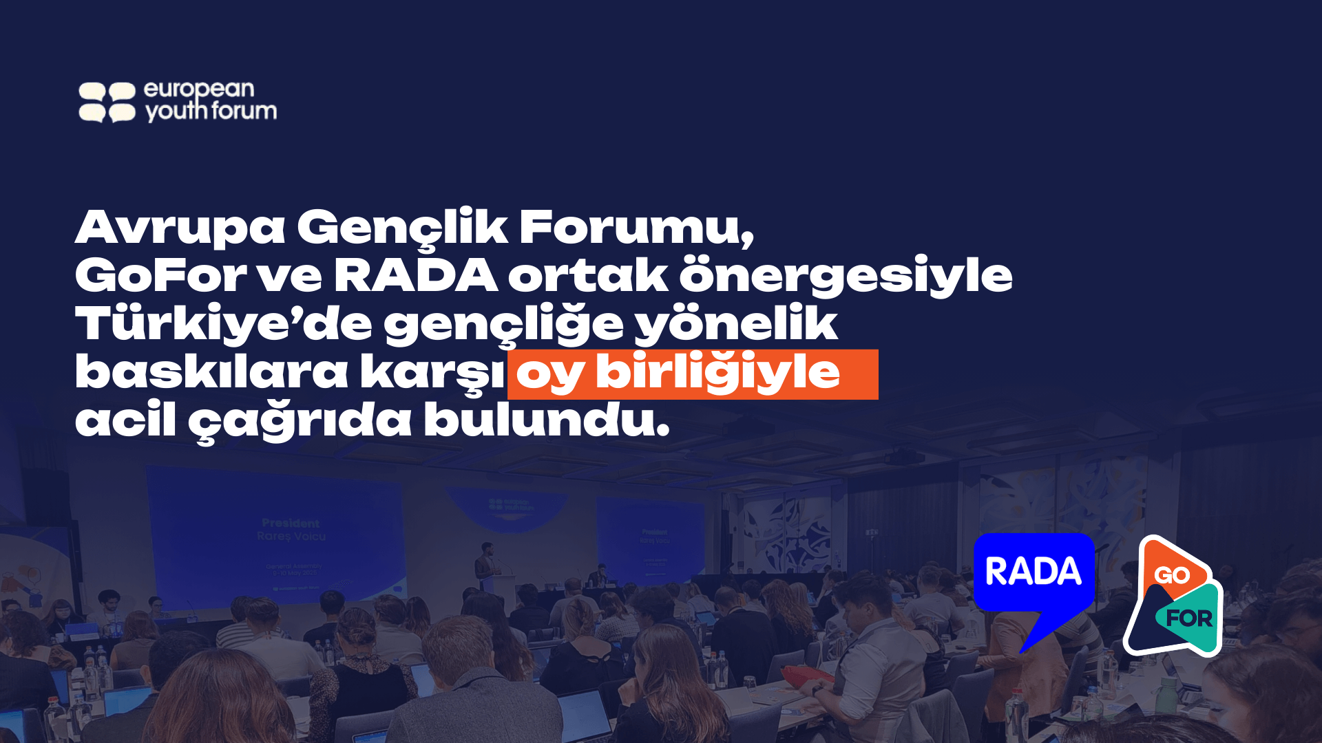 Avrupa Gençlik Forumu’ndan Türkiye’deki Demokrasi Mücadelesine Destek: GoFor’un Önergesi Oy Birliğiyle Kabul Edildi