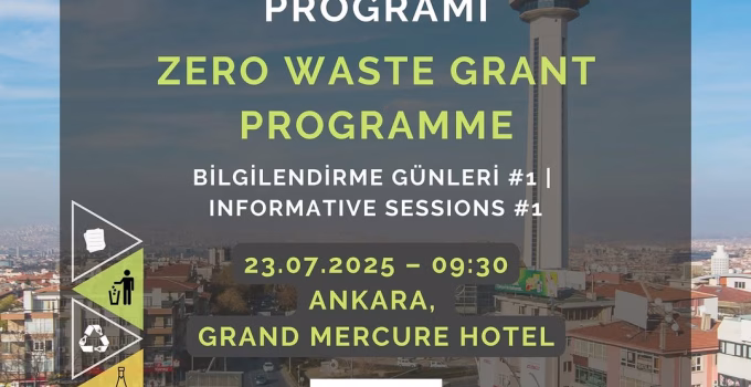 Ankara’da “Sıfır Atık Hibe Programı” Bilgilendirme Günü Düzenleniyor