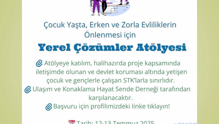 Çocuk Yaşta Evliliklerle Mücadele İçin Yerel Çözümler Atölyesi Ankara’da Düzenleniyor