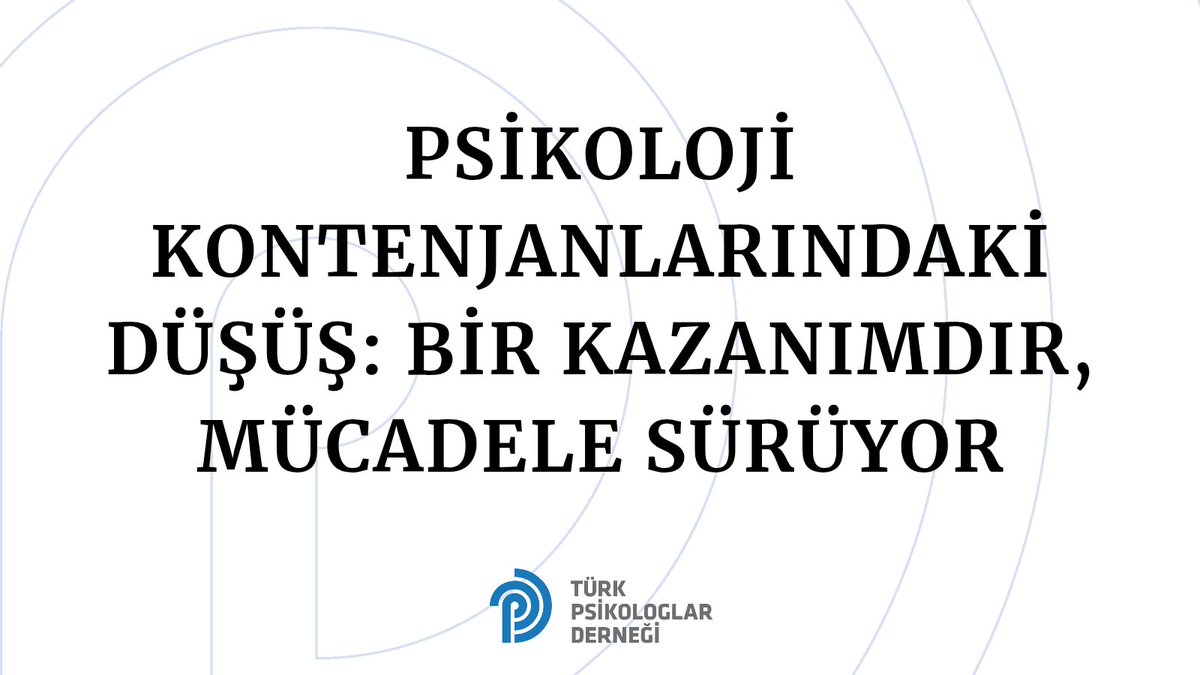 Türk Psikologlar Derneği’nden Açıklama: Psikoloji Kontenjanlarında Azalma Umut Veriyor, Mücadele Devam Ediyor