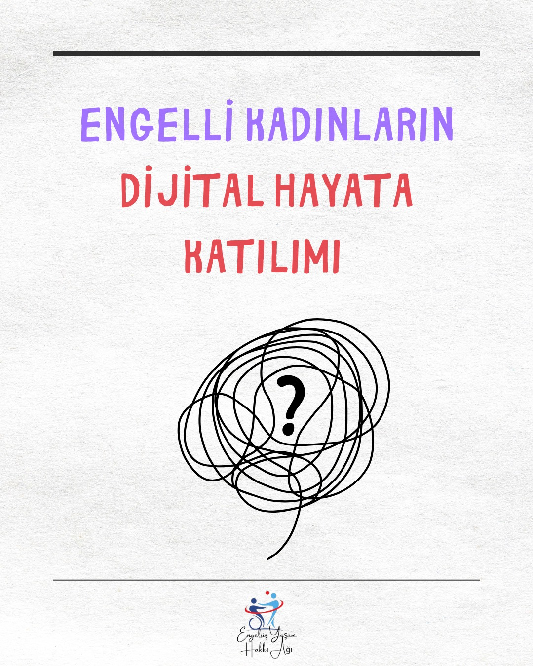 Engelsiz Yaşam Hakkı Ağı: Engelli Kadınların Dijital Hayata Erişimi İçin Kapsayıcı Adımlar Şart