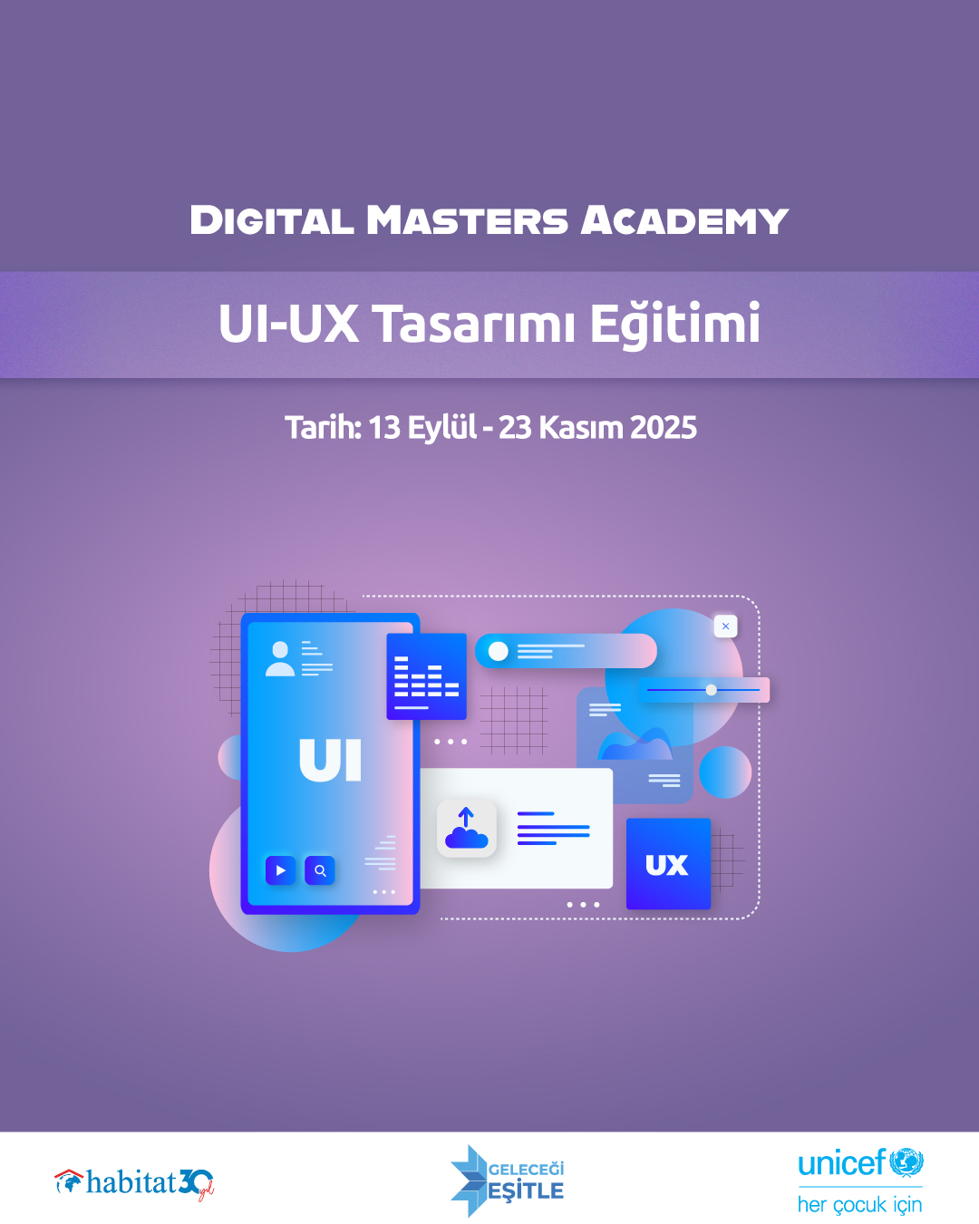 Geleceği Eşitle Projesi Kapsamında Digital Masters Academy Başlıyor: UI/UX ve Python Eğitimleri İçin Başvurular Açıldı