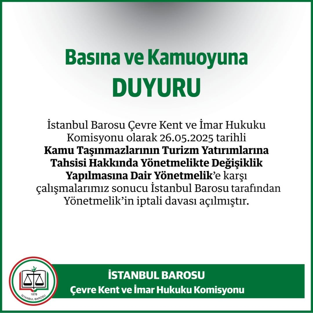 İstanbul Barosu’ndan Kamu Taşınmazlarının Turizm Yatırımlarına Tahsisine İlişkin Yönetmeliğe Karşı İptal Davası