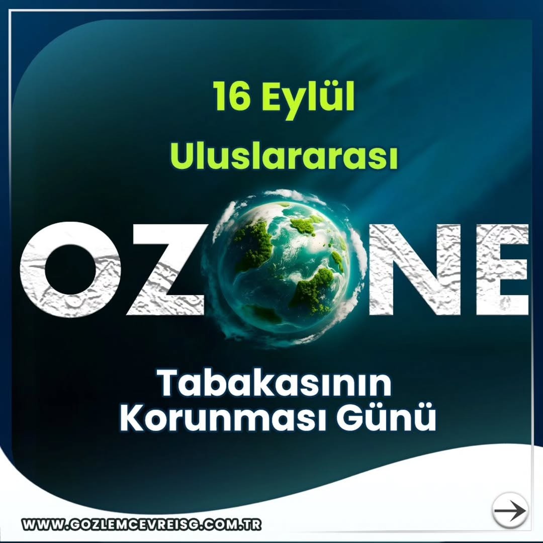 16 Eylül Uluslararası Ozon Tabakasının Korunması Günü