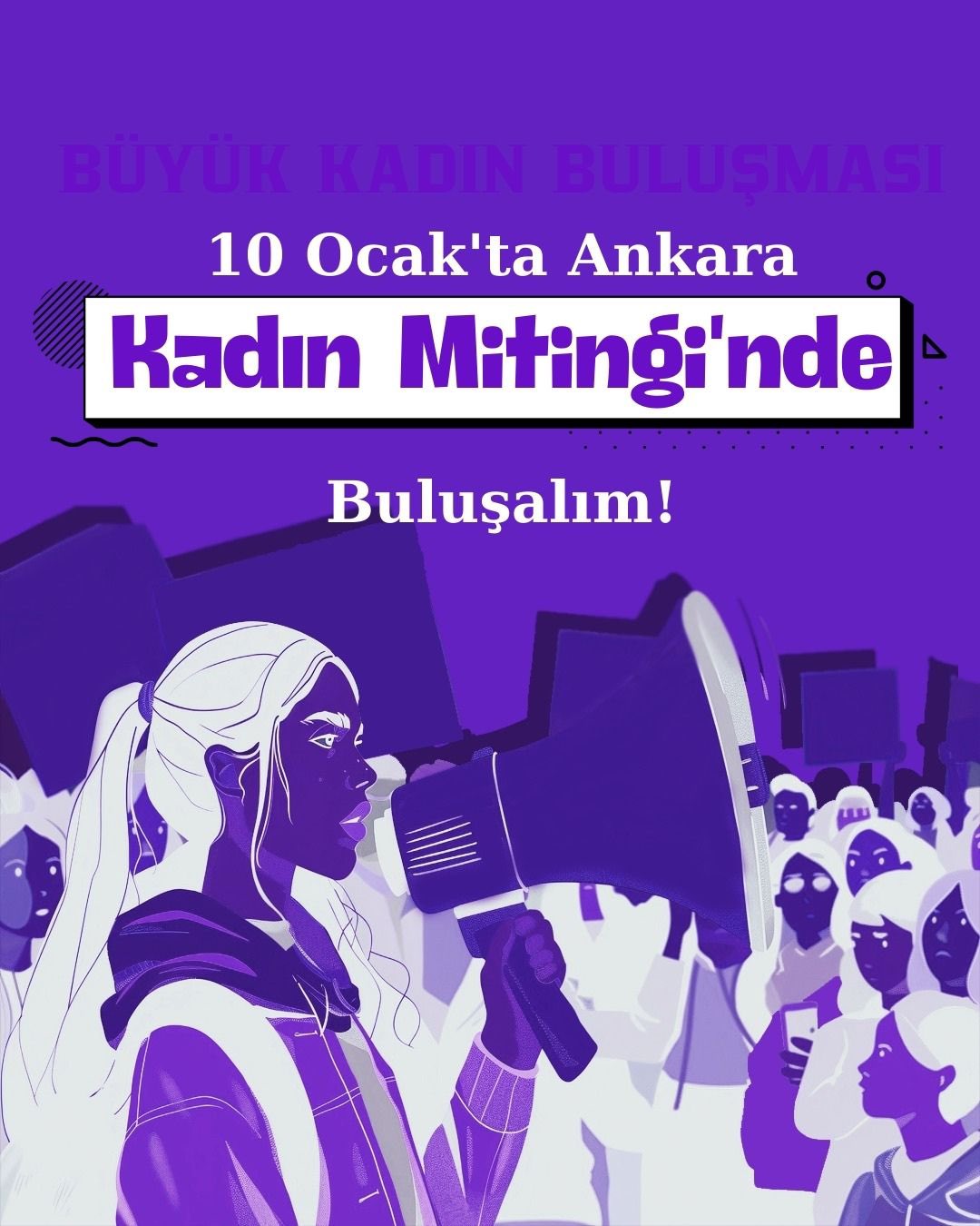 Kadınlar 10 Ocak’ta Ankara’da Buluşuyor: Eşitlik, Özgürlük ve Yaşama Hakkı İçin Büyük Miting!