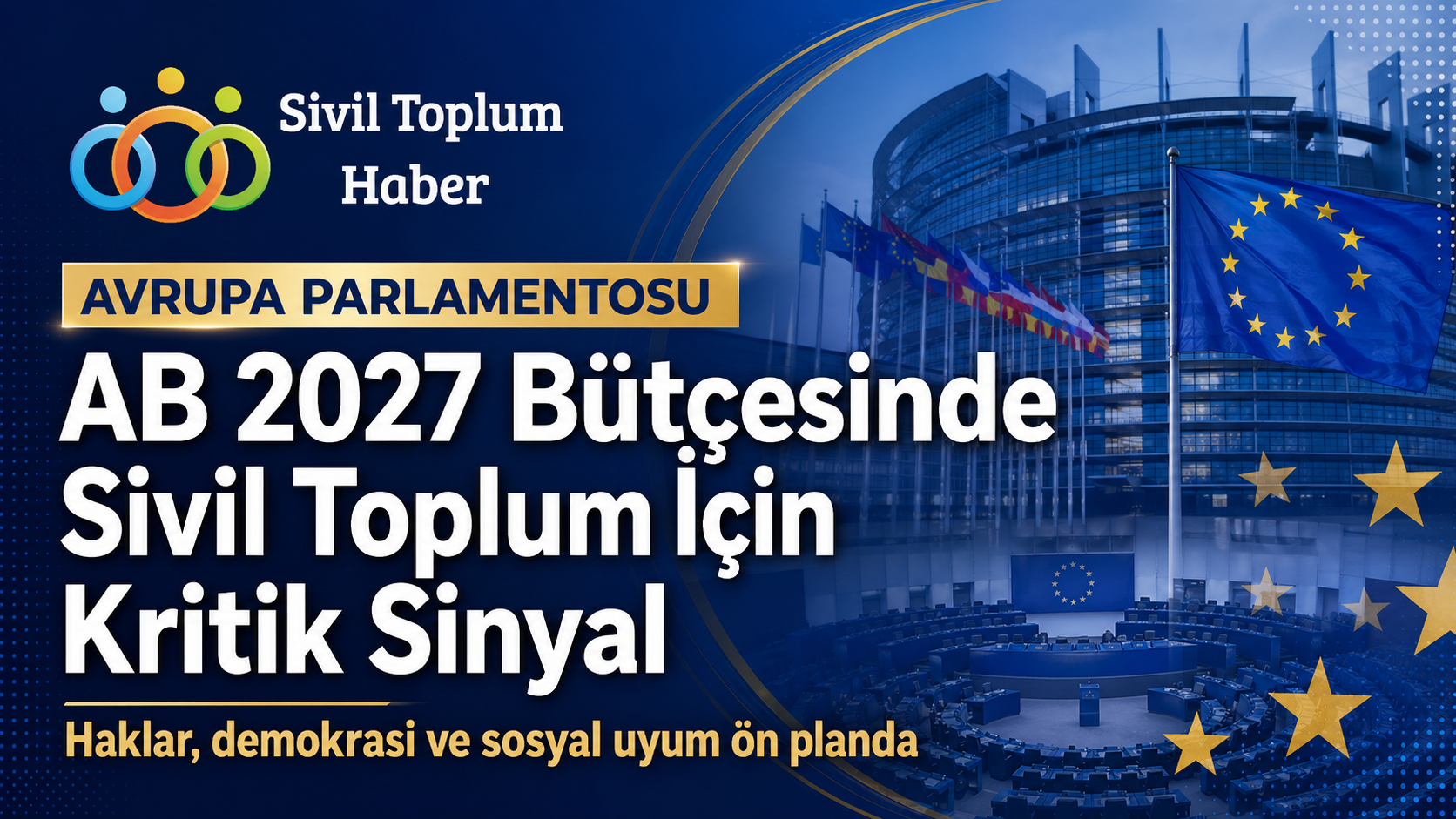 2027 AB Bütçesi STK’lar İçin Ne Anlama Geliyor? Demokrasi, Haklar ve Sosyal Uyum Merkezde